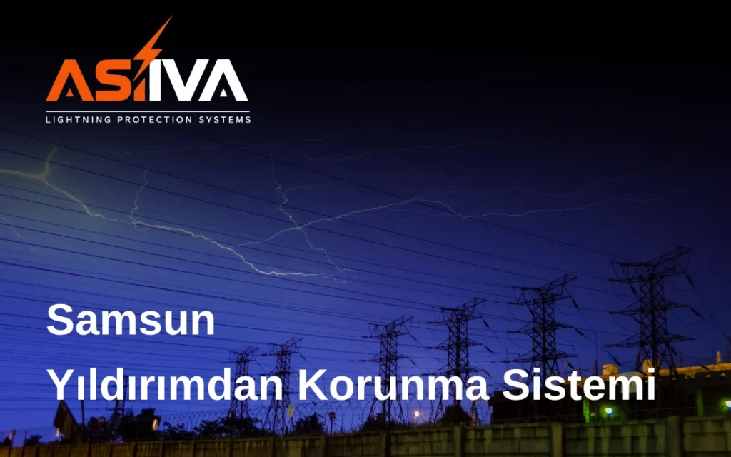 Samsun Yıldırımdan Korunma Sistemi